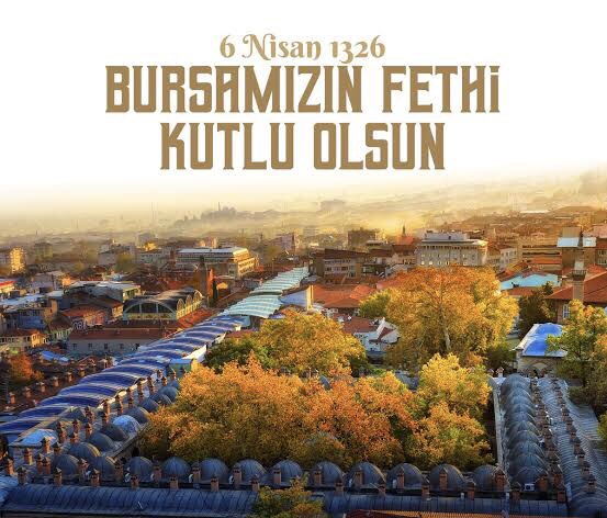 6 Nisan 1326 Bursa’mızın Bizanslılardan vire (Teslim ediliş) ile alınmasının yıldönümü kutlu olsun.