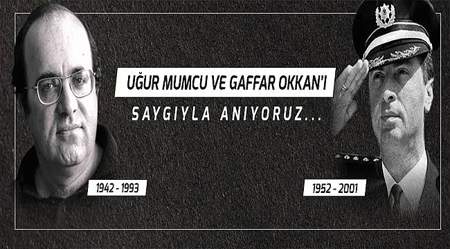 Ali Gaffar Okkan ve Uğur Mumcu'yu Saygı ve Rahmetle Anıyoruz.