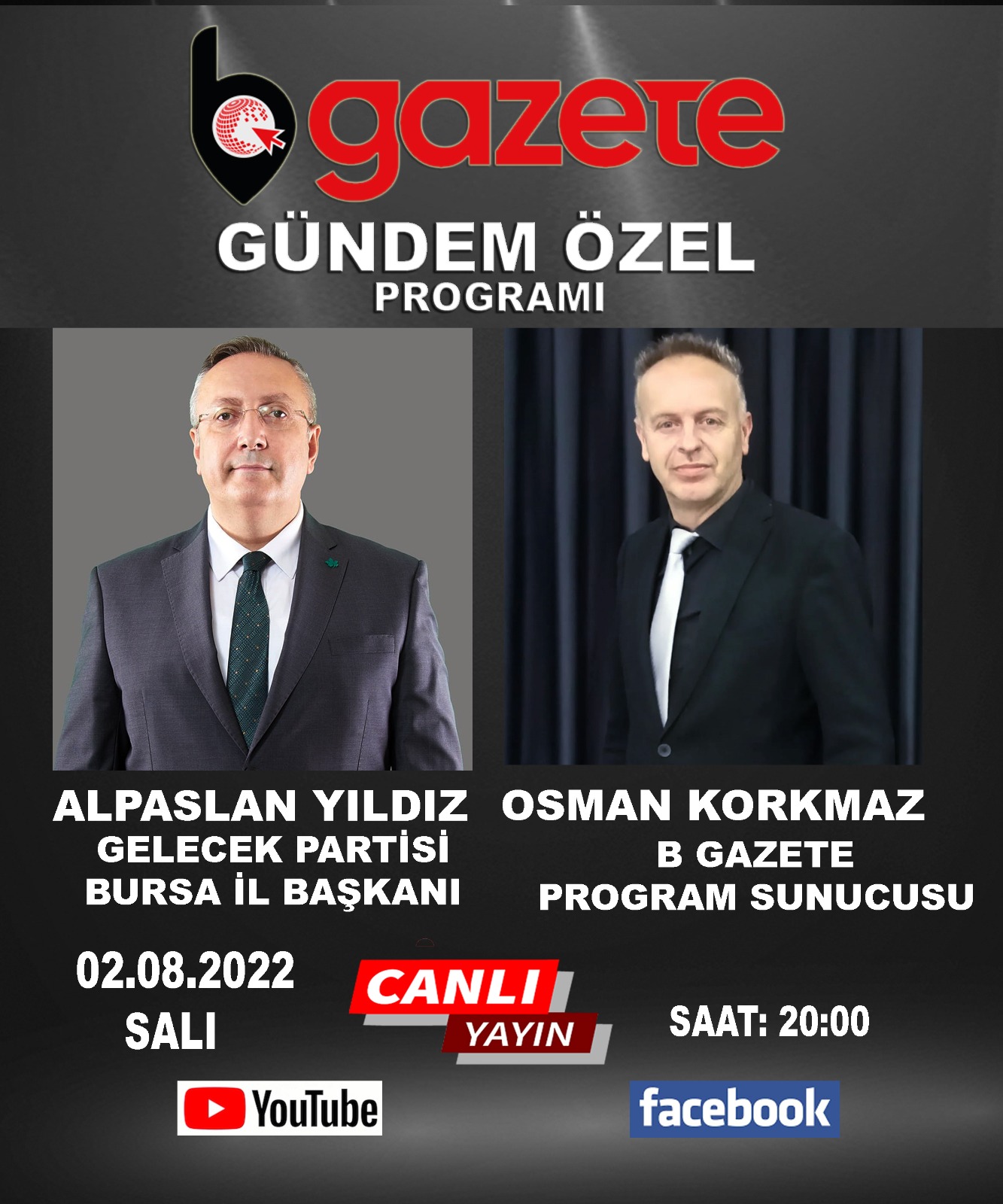 Sayın İl başkanımız Alpaslan Yıldız,Saat 20.00’da B Gazete de Osman Korkmaz’ın sunduğu gündem özel programına konuk olacaktır.Yayın YouTube ve Facebook’tan canlı olarak verilecektir.