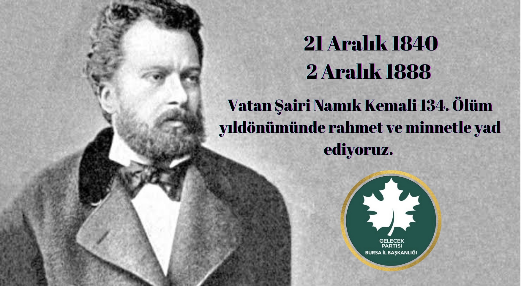 Vatan Şairi Namık Kemal’i 134.Ölüm Yıldönümünde Rahmet ve Minnetle Yad Ediyoruz.